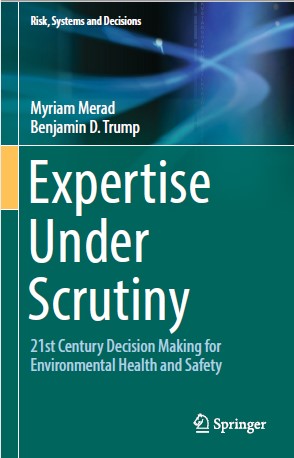 Book cover: Expertise under scrutiny : 21st century decision making for environmental health and safety