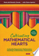 Book cover: Cultivating mathematical hearts : culturally responsive mathematics teaching in elementary classrooms