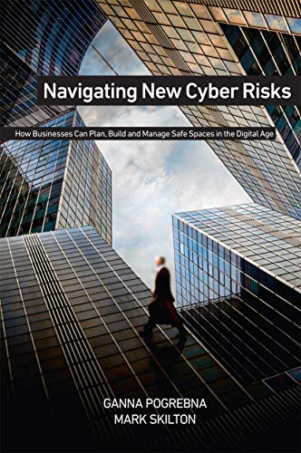 Book cover: Navigating new cyber risks : how businesses can plan, build and manage safe spaces in the digital age