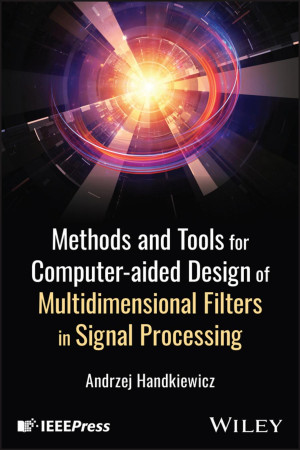 Book cover: Methods and tools for computer-aided design of multidimensional Filters in signal processing