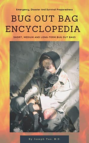Book cover: Bug out bag encyclopedia : emergency, disaster and survival preparedness short, medium and long-term bug out bags