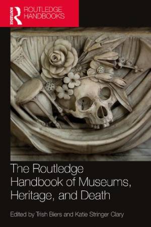 Book cover: The Routledge handbook of museums, heritage, and death
