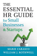Book cover: The essential hr guide for small businesses and startups : best practices, tools, examples, and online resources