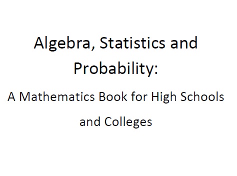 Book cover: Algebra, statistics and probability : a mathematics book for high schools and colleges