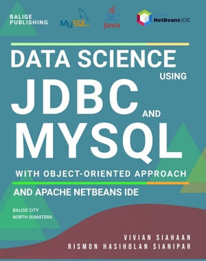 Book cover: Data science using jdbc and mysql with object-oriented approach and apache netbeans ide data science using jdbc and mysql with object-oriented approach and apache netbeans ide