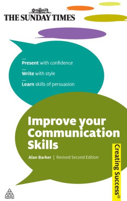 Book cover: Improve your communication skills : present with confidence write with style learn skills of persuasion