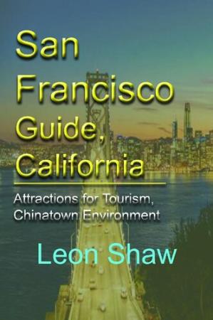 Book cover: San Francisco guide, California : attractions for tourism, Chinatown environment