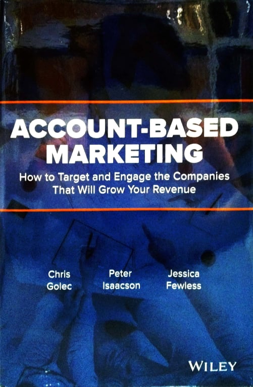 Book cover: Account-based marketing : how to target and engage the companies that will grow your revenue