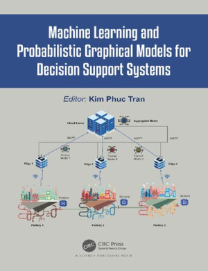 Book cover: Machine learning and probabilistic graphical models for decision support systems