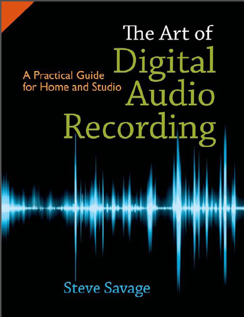 Book cover: The art of digital audio recording : a practical guide for home and studio