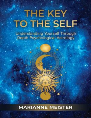 Book cover: The Key to the self : understanding yourself through depth psychological astrology