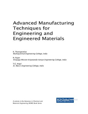 Book cover: Advanced manufacturing techniques for engineering and engineered materials