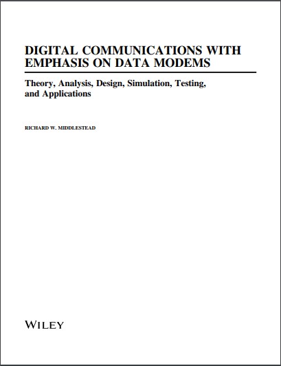 Book cover: Digital communications with emphasis on data modems: theory, analysis, design, simulation, testing, and applications