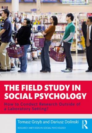 Book cover: The field study in social psychology : how to conduct research outside of a laboratory setting?