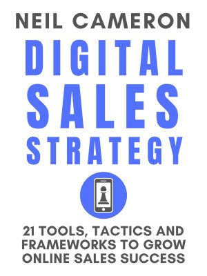 Book cover: Digital sales strategy : 21 tools, tactics and frameworks to grow online sales success