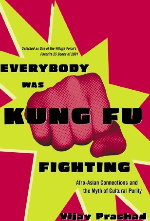 Book cover: Everybody was kung fu fighting : Afro-Asian connections and the myth of cultural purity