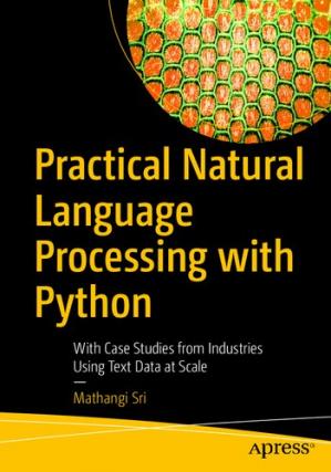 Book cover: Practical natural language processing with Python : with case studies from industries using text data at scale