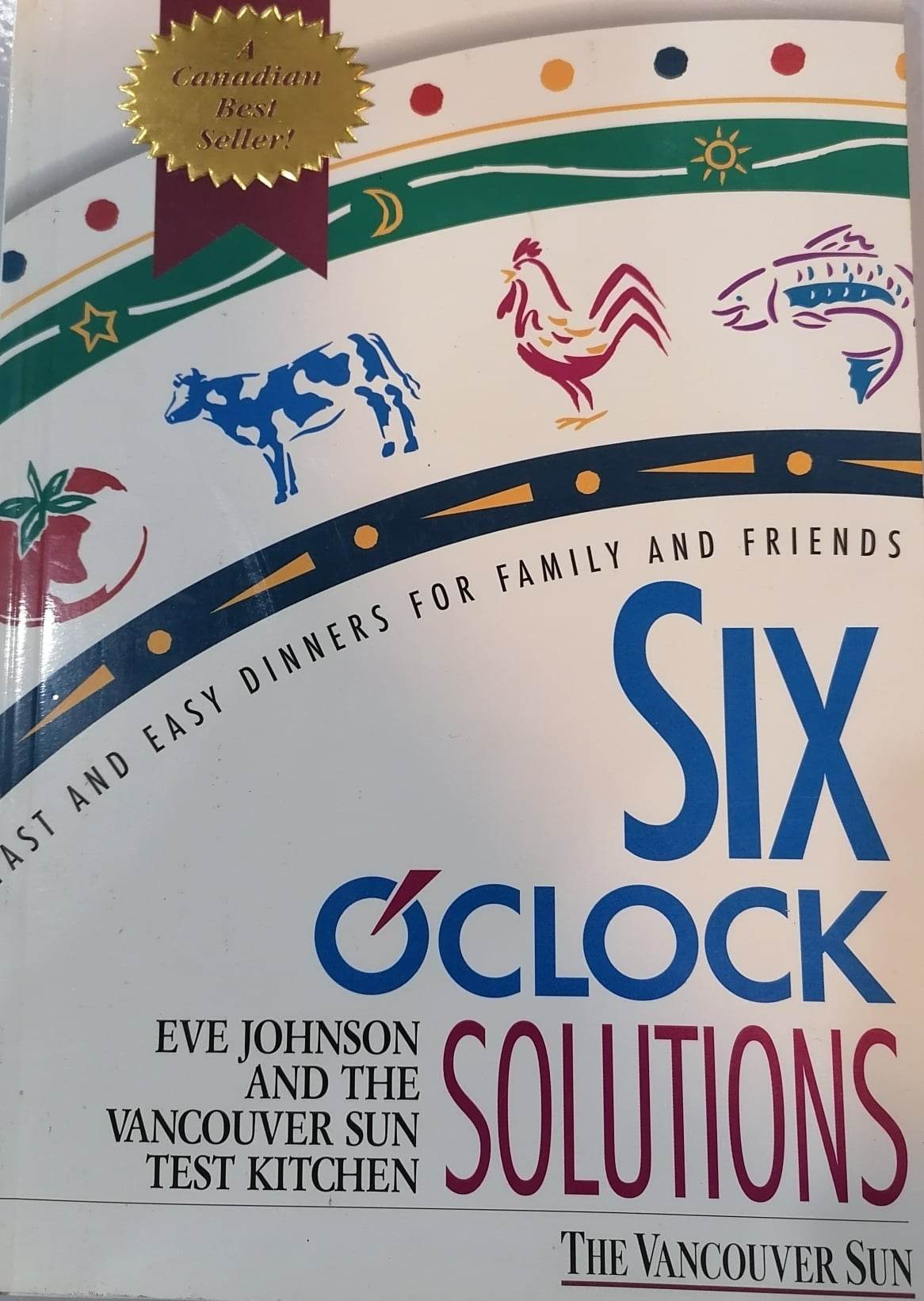 Book cover: Six o'clock solutions: fast and easy dinners for family and friends