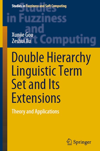 Book cover: Double hierarchy linguistic term set and its extensions: theory and applications.