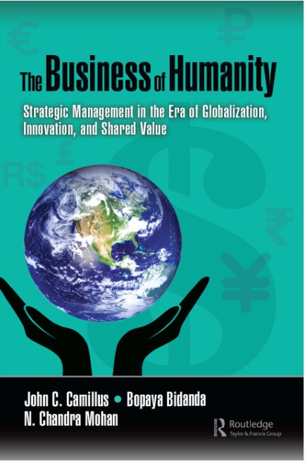 Book cover: The Business of humanity : strategic management in the era of globalization, innovation, and shared value