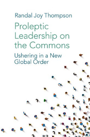 Book cover: Proleptic leadership on the commons : ushering in a new global order