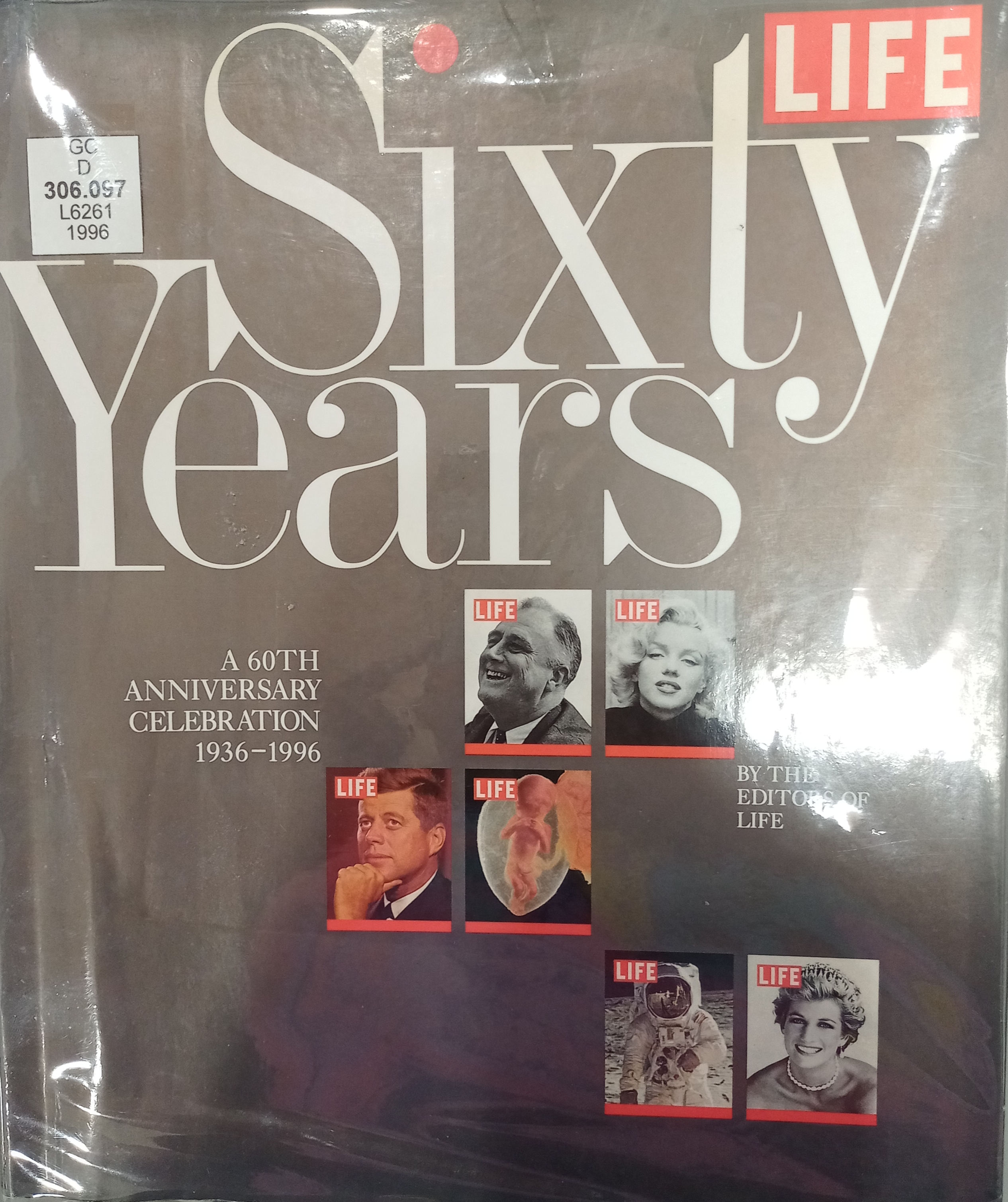 Book cover: Life sixty years : a 60th anniversary celebration, 1936 - 1996