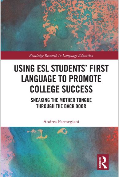 Book cover: Using ESL students' first language to promote college success: sneaking the mother tongue through the back door.