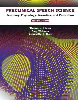 Book cover: Preclinical speech science : anatomy, physiology, acoustics, and perception