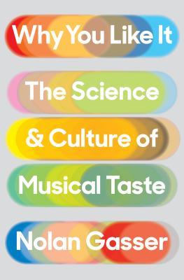 Book cover: Why you like it : the science and culture of musical taste