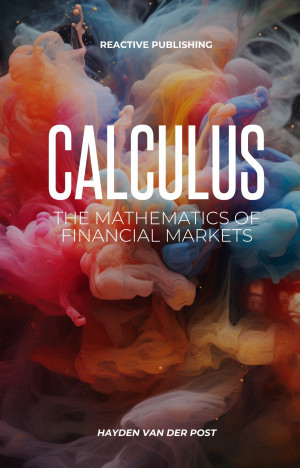 Book cover: Calculus : the mathematics of financial markets : a comprehensive survey of financial calculus
