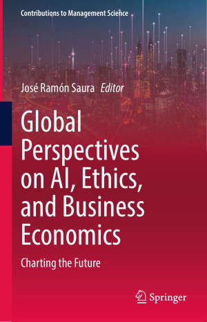 Book cover: Global perspectives on ai, ethics, and business economics : charting the future