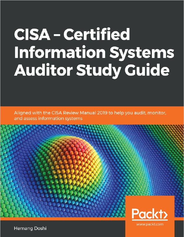 Book cover: CISA - Certified information systems auditor study guide : aligned with the CISA Review Manual 2019 to help you audit, monitor, and assess information systems