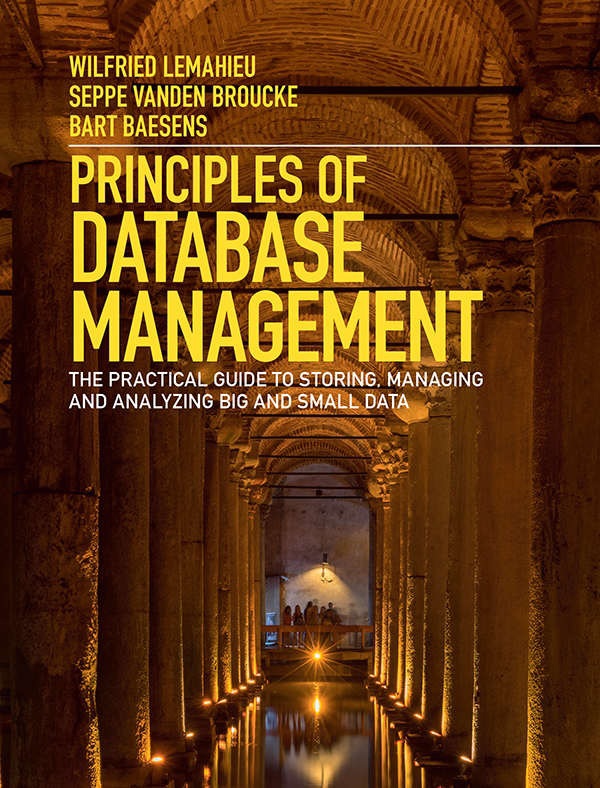 Book cover: Principles of database management: the practical guide to storing, managing and analyzing big and small data