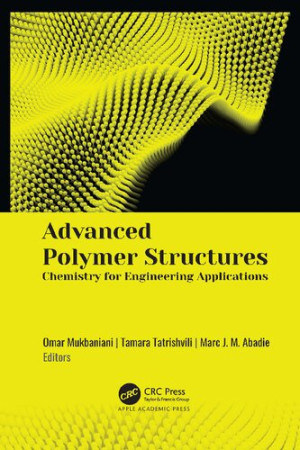 Book cover: Advanced polymer structures : chemistry for engineering applications
