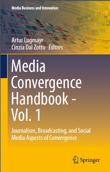 Book cover: Media convergence handbook - Vol. 1 : journalism, broadcasting, and social media aspects of convergence