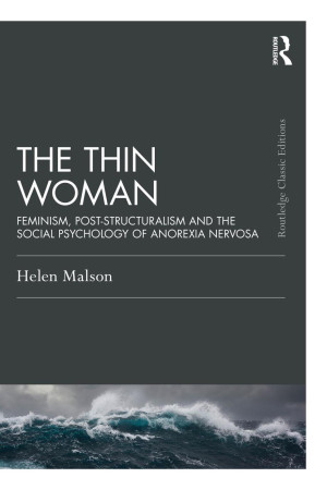 Book cover: The Thin woman : feminism, post-structuralism and the social psychology of anorexia nervosa