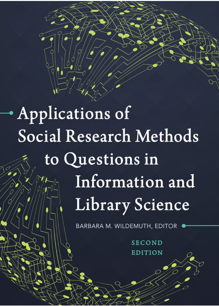 Book cover: Applications of social research methods to questions in information and library science
