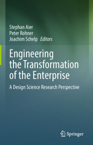 Book cover: Engineering the transformation of the enterprise : a design science research perspective