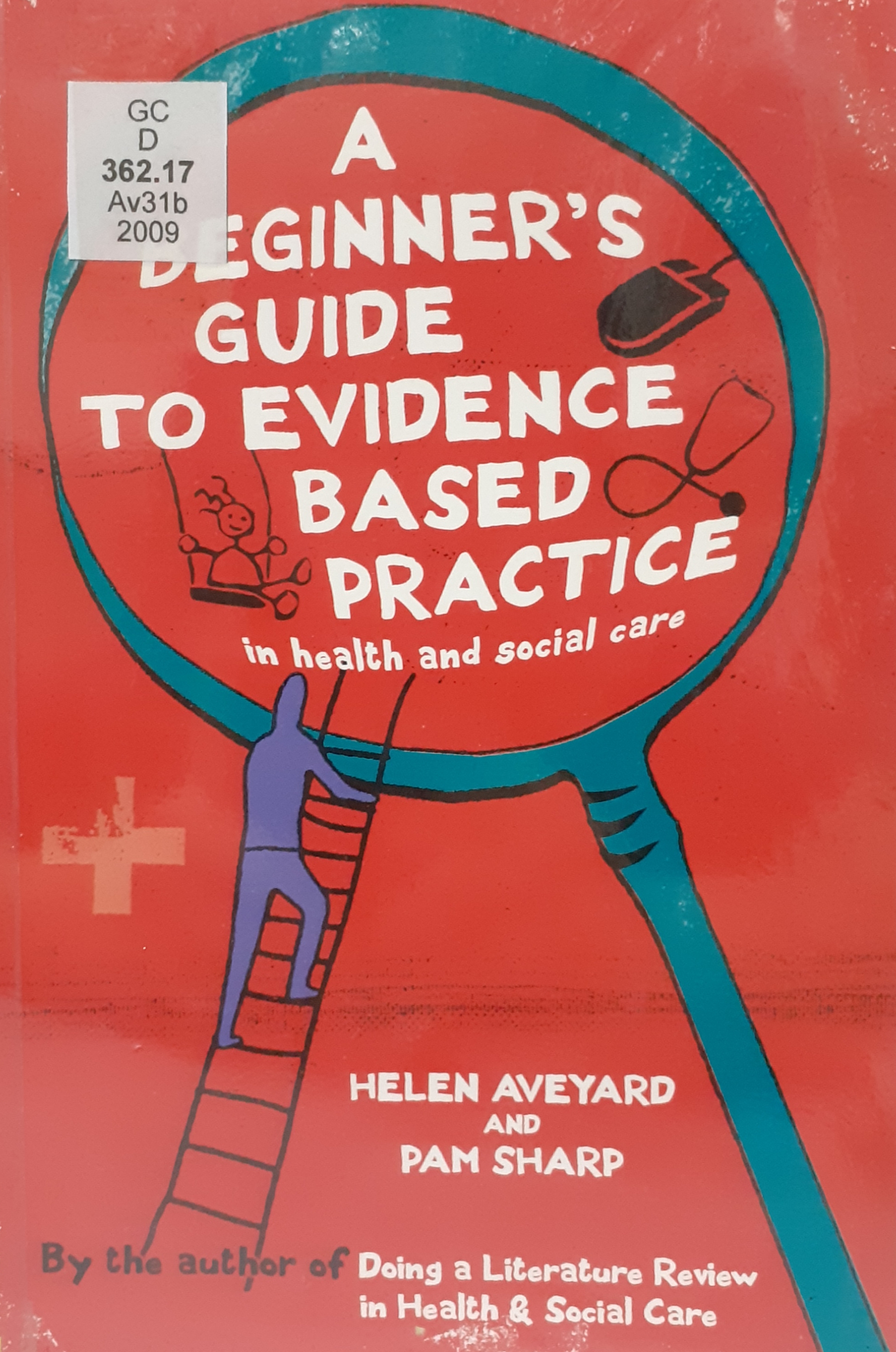 Book cover: A Beginner's guide to evidence based practice in health and social care professions