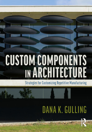 Book cover: Custom components in architecture : strategies for customizing repetitive manufacturing