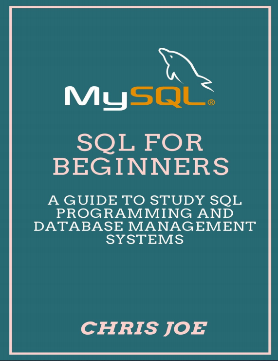 Book cover: SQL for beginners : a guide to study SQL programming and database management systems