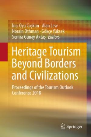Book cover: Heritage tourism beyond borders and civilizations : proceedings of the Tourism Outlook Conference 2018