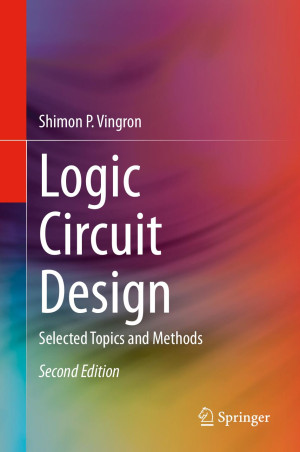Book cover: Logic circuit design : selected topics and methods
