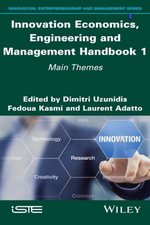 Book cover: Innovation economics, engineering and management handbook 1 : main themes