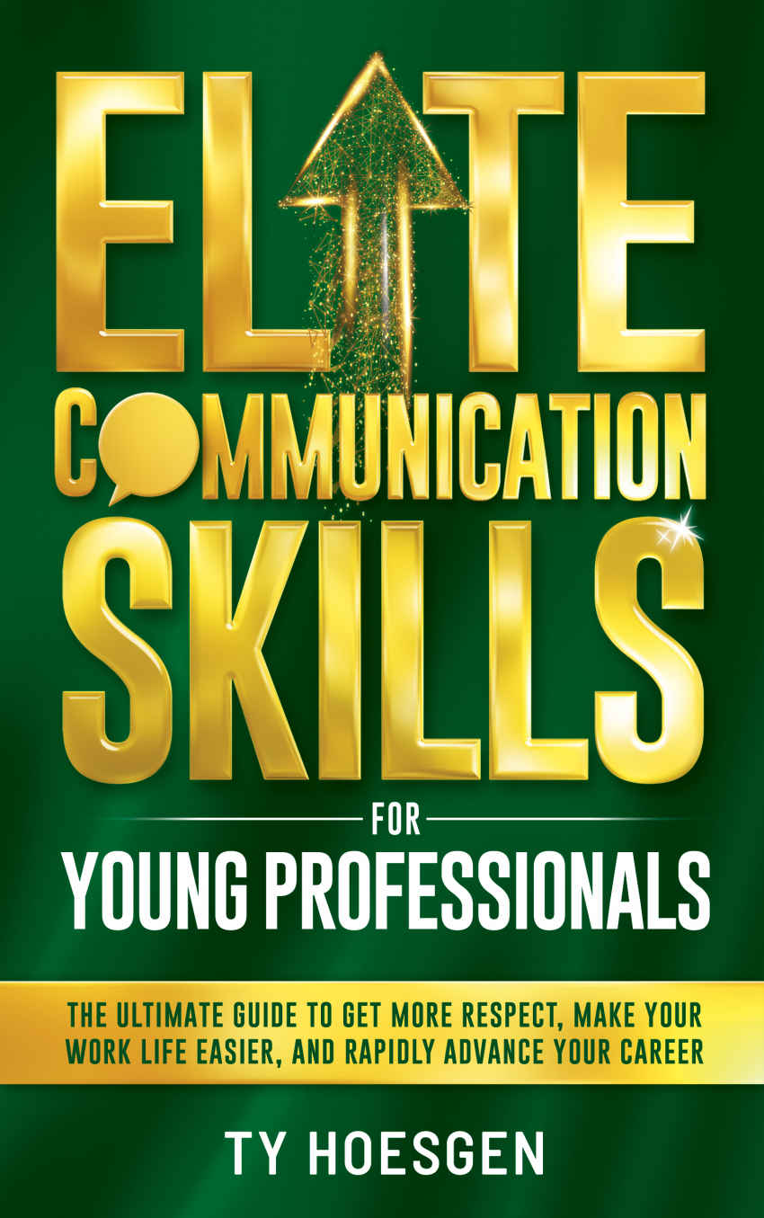 Book cover: Elite communication skills for young professionals : the ultimate guide to get more respect, make your work life easier, and rapidly advance your career