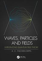 Book cover: Waves, particles and fields : introducing quantum field theory