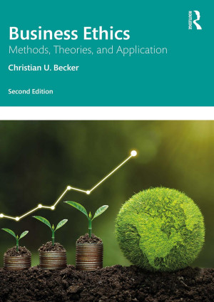 Book cover: Business ethics : methods, theories, and application