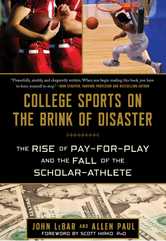 Book cover: College sports on the brink of disaster the rise of pay-for-play and the fall of the scholar-athlete