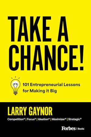 Book cover: Take a Chance 101 Entrepreneurial Lessons for Making it Big