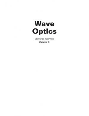 Book cover: Wave optics : lectures in optics volume 3